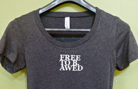 Free to B. Awed Fitted T